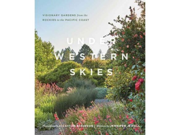 under western skies: visionary gardens from the rocky mountains to the pacific  15