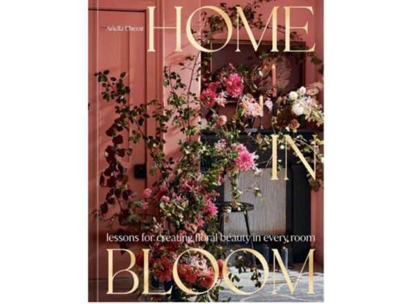 home in bloom: lessons for creating floral beauty in every room 18
