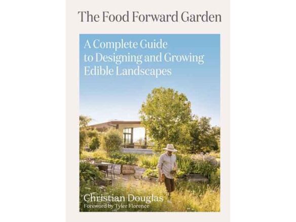 the food forward garden: a complete guide to designing and growing edible lands 16